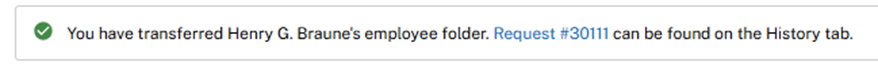 Confirmation message stating that the employee folder was transferred successfully, with a link to the request on the History tab.