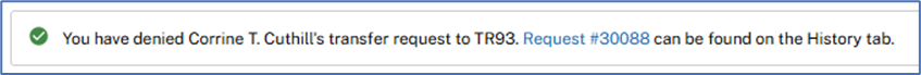 Confirmation message stating that the transfer request was denied, with a link to the request on the History tab.